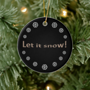 Modern Elegant  Festive Let It Snow Ceramic Ornament