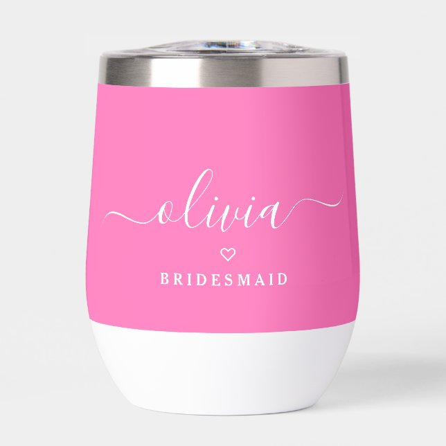 Modern Elegant Hot Pink Bridesmaid Custom Name Thermal Wine Tumbler (Front)