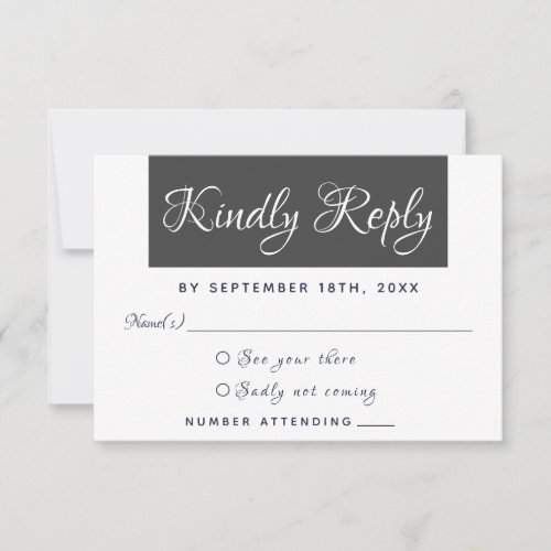 Modern Elegant Simple Script Kindly Reply RSVP Card - Modern Elegant Simple Script Kindly Reply Wedding RSVP Card in Black and White. The text is in a modern, trendy script. You can change all the details on the card to fit your need. Great for an elegant and modern wedding.