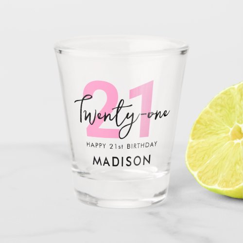 Modern Elegant Twenty One Pink 21st Birthday Shot Glass