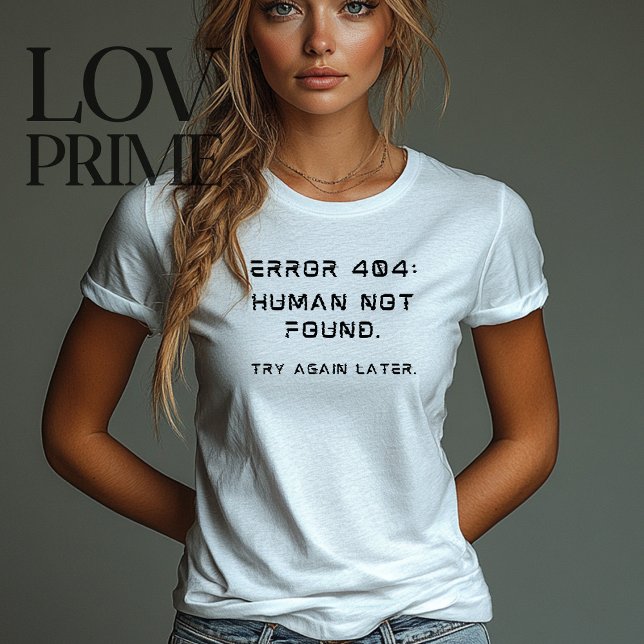 Modern Error 404 Trend Funny T-Shirt (Creator Uploaded)