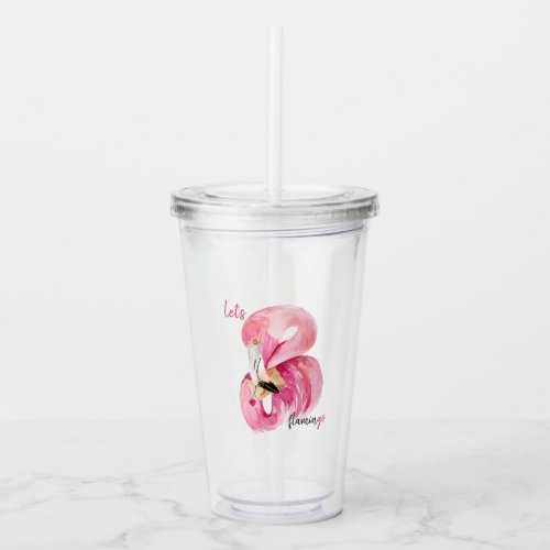 Modern Exotic Pink Lets Flamingo Watercolor  Acrylic Tumbler