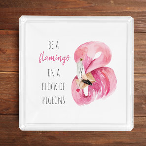 Modern Exotic Pink Watercolor Flamingo With Quote Acrylic Tray