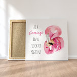 Modern Exotic Pink Watercolor Flamingo With Quote Canvas Print<br><div class="desc">Modern Exotic Pink Watercolor Flamingo With Quote</div>