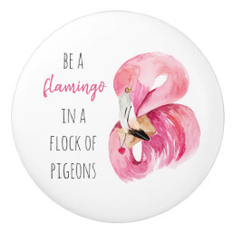 Modern Exotic Pink Watercolor Flamingo With Quote Ceramic Knob