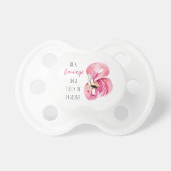 Modern Exotic Pink Watercolor Flamingo With Quote Pacifier by LovePattern at Zazzle