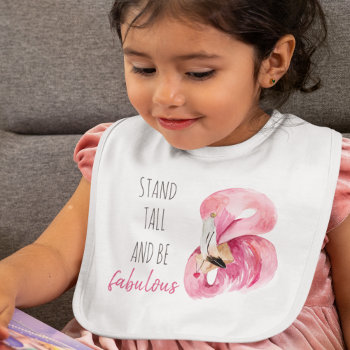 Modern Exotic Stand Tall And Be Fabulous Flamingo Baby Bib by LovePattern at Zazzle