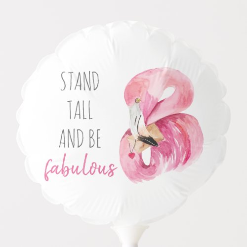 Modern Exotic Stand Tall And BE Fabulous Flamingo Balloon