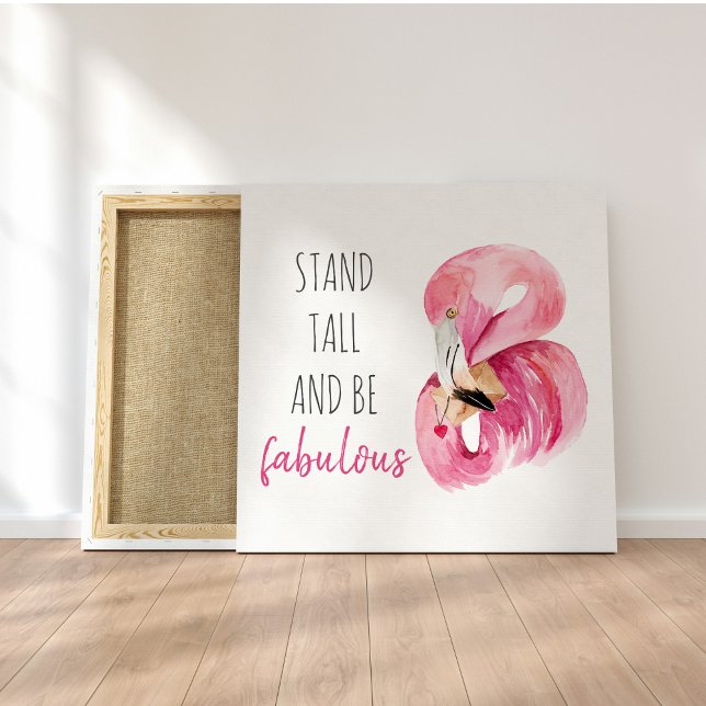 Modern Exotic Stand Tall And BE Fabulous Flamingo Canvas Print (Creator Uploaded)