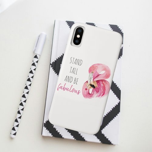 Modern Exotic Stand Tall And BE Fabulous Flamingo iPhone XS Case