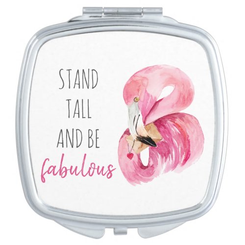 Modern Exotic Stand Tall And BE Fabulous Flamingo Compact Mirror