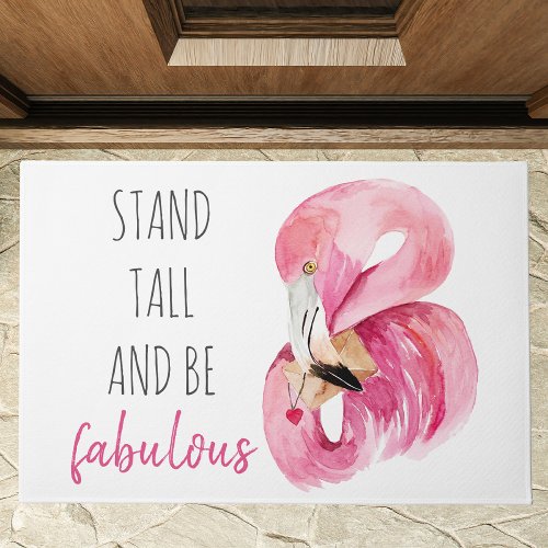 Modern Exotic Stand Tall And BE Fabulous Flamingo Doormat