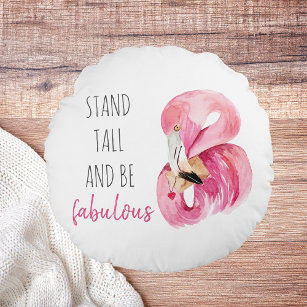 Modern Exotic Stand Tall And BE Fabulous Flamingo Round Pillow
