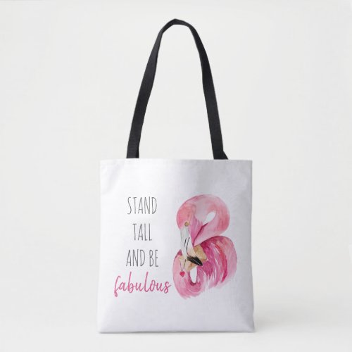 Modern Exotic Stand Tall And BE Fabulous Flamingo Tote Bag