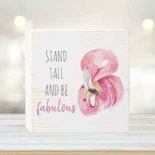 Modern Exotic Stand Tall And BE Fabulous Flamingo Wooden Box Sign