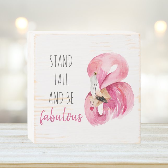 Modern Exotic Stand Tall And BE Fabulous Flamingo Wooden Box Sign (Creator Uploaded)