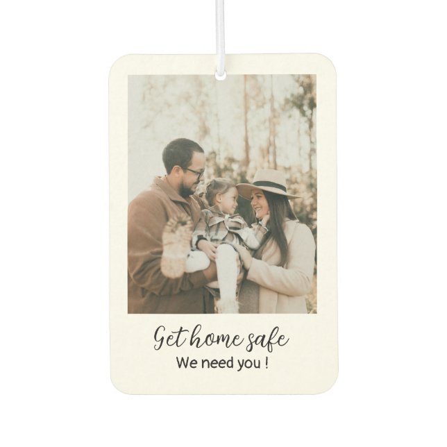Modern  Family Photo Get Home safe we need you Air Freshener (Front)