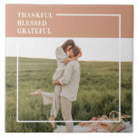 Modern Family Photo | Thankful Blessed Grateful Ceramic Tile<br><div class="desc">Celebrate your most cherished moments with this elegant "Thankful, Blessed, Grateful" custom photo art print. Featuring warm earthy tones, soft modern typography, and a clean minimalist frame layout, this personalized design adds heart and meaning to any home decor. Perfect for Thanksgiving, fall, or any season of gratitude, it’s an ideal...</div>