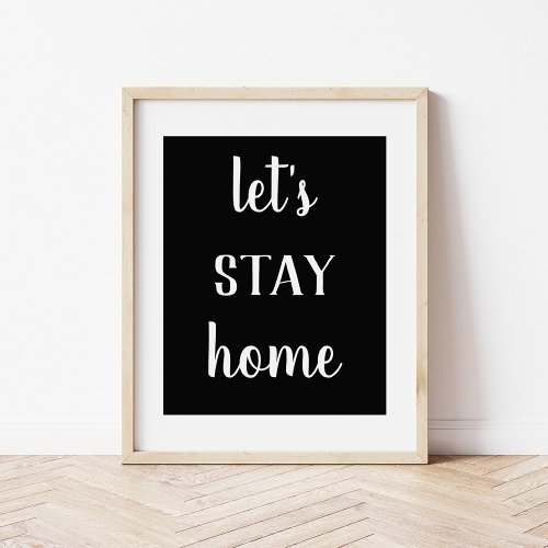 Modern Farmhouse Lets Stay Home Print