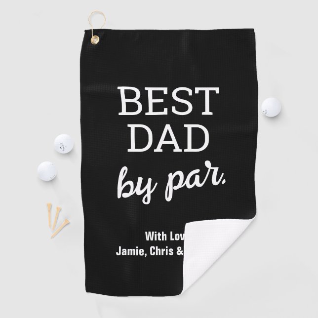 Modern Father's day Custom Best Dad by Par  Golf Towel (InSitu)