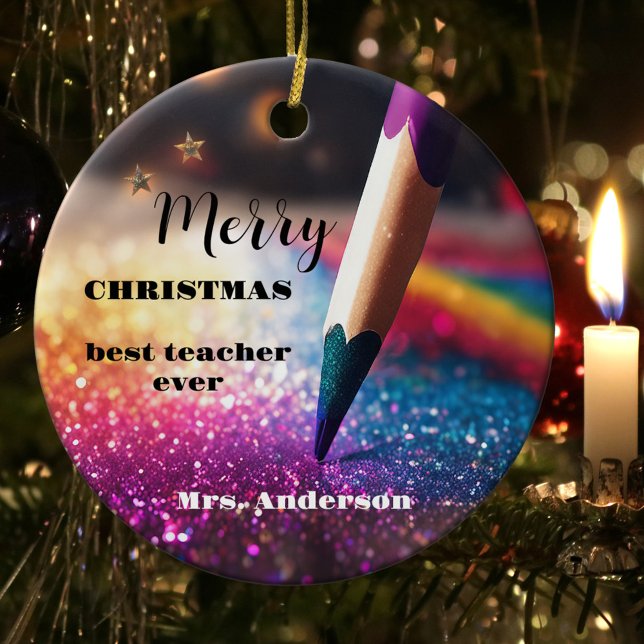 Modern Festive Pencil Teacher Thank You Christmas  Ceramic Ornament (A Christmas ornament featuring a colorful design with a pencil on glitter. Beautiful for a teacher)