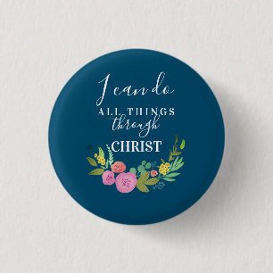 Modern Floral bible verse Philippians 4:13 Button