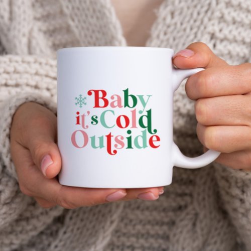 Modern Font Boho Baby Its Cold Outside Christmas Two_Tone Coffee Mug
