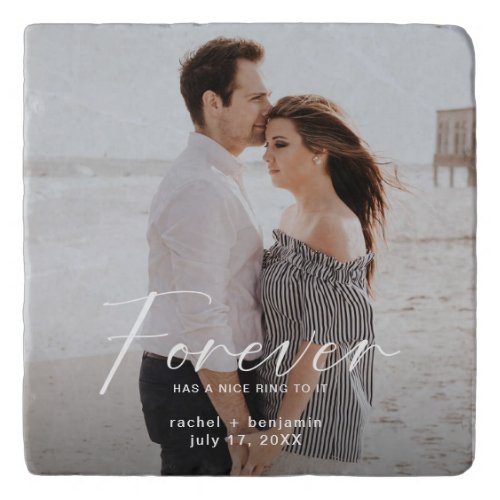Modern Forever has a nice ring Photo Engagement  Trivet