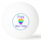 Modern Free Mom Hugs LGBT Ping Pong Ball Modern Free Mom Hugs LGBT Ping Pong Ball