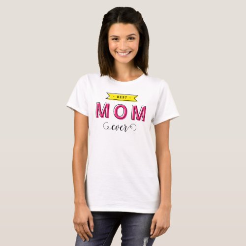 Modern Fun Colorful Pink Yellow Best Mom Ever T_Shirt