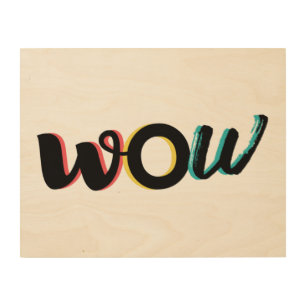 Modern, fun, colorful typography design of Wow Wood Wall Art