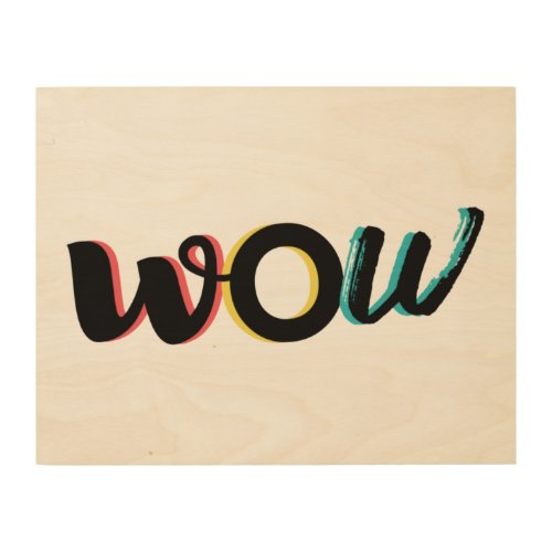 Modern fun colorful typography design of Wow Wood Wall Art