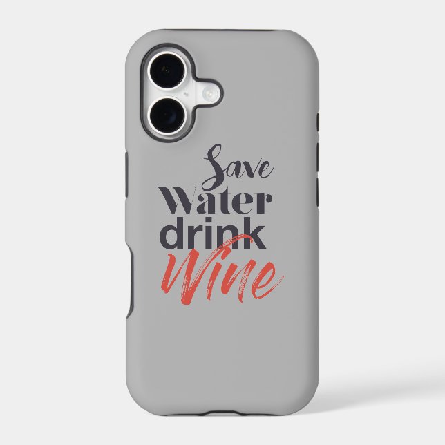 Modern, fun, creative, funny Save Water Drink Wine Iphone Case (Back)