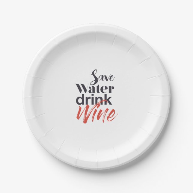 Modern, fun, creative, funny Save Water Drink Wine Paper Plates (Front)