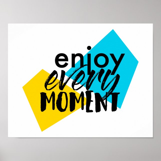 Modern, fun graphic design "Enjoy Every Moment" Poster (Front)
