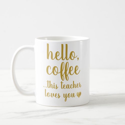 Modern Fun Hello Coffee Teacher Coffee Mug