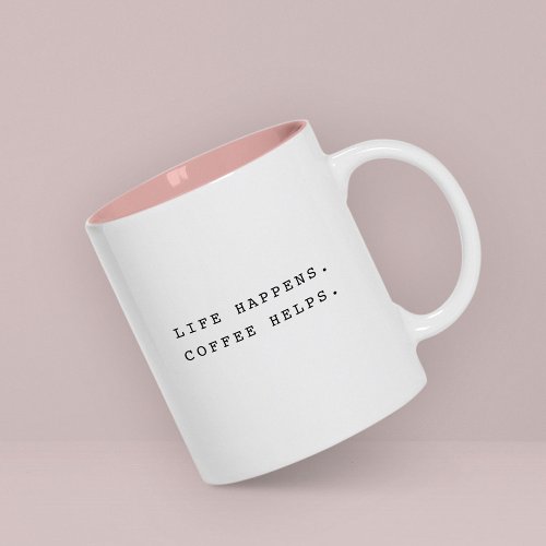 Modern Fun Trendy Typography Life Happens Saying Two_Tone Coffee Mug