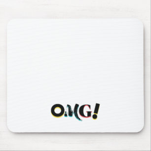 Modern, fun, vibrant, bold, trendy design of OMG! Mouse Pad