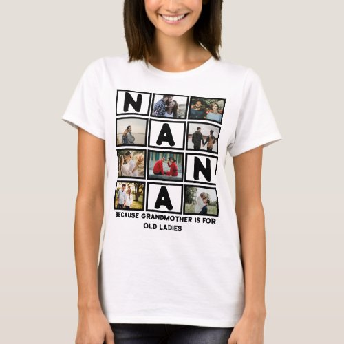 Modern Funny Grandmother Cute Nana 8 Photo Collage T_Shirt