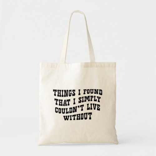 Modern Funny Minimalist Black Typography Quote Tote Bag