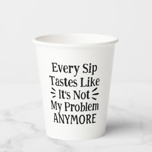 Modern Funny Motivational Quote Black Text Paper Cups