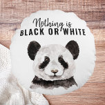 Modern Funny Panda Black And White With Quote Round Pillow<br><div class="desc">Modern Funny Panda Black And White With Quote</div>
