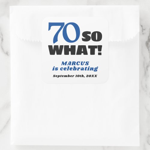 Modern Funny Quote Typography 70th Birthday Square Sticker