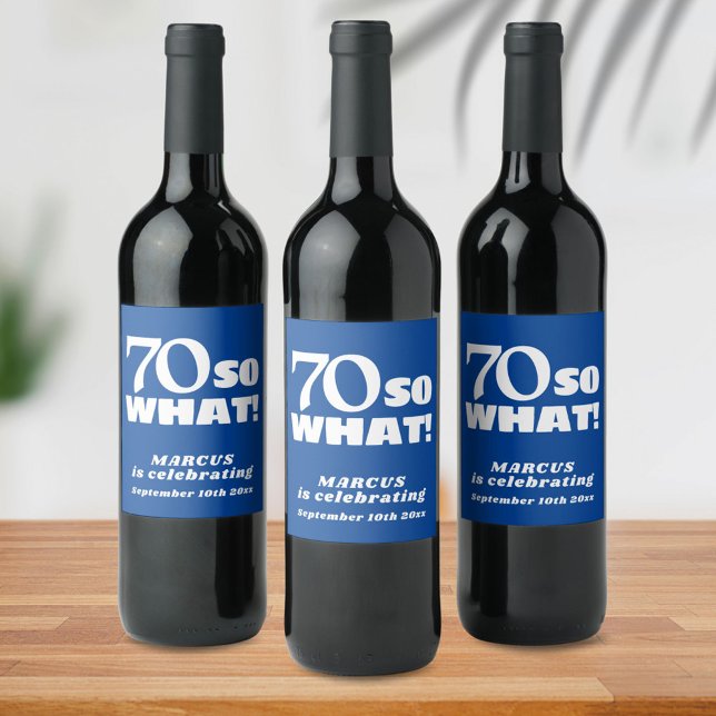 Modern Funny Quote Typography Blue 70th Birthday  Wine Label (Creator Uploaded)