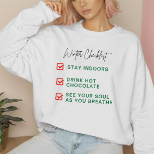 Modern Funny Quote Winter Checklist Typography Sweatshirt