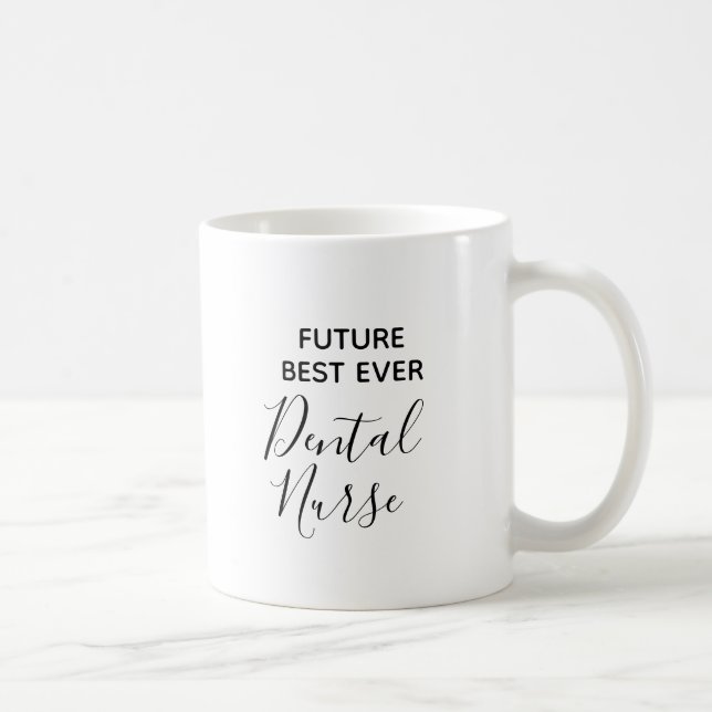 Modern Future Best Ever Dental Nurse typography Coffee Mug (Right)