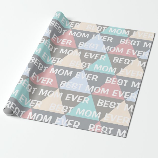 Modern Geometric Best Mom Ever Wrapping Paper (Unrolled)