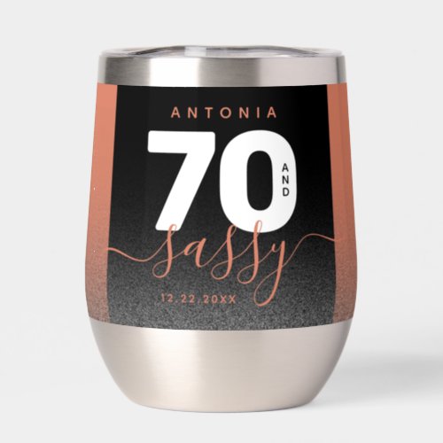 Modern Girly Copper Glitter 70 and Sassy Thermal Wine Tumbler