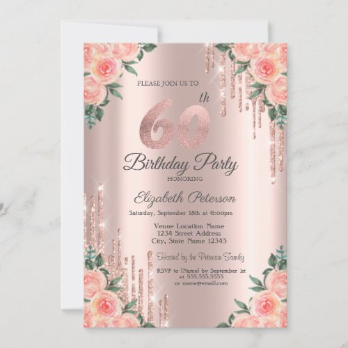 Modern Glitter Drips Floral Rose Gold 60th Invitation