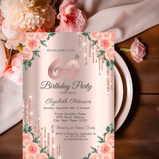 Modern Glitter Drips Floral Rose Gold 60th Invitation (Creator Uploaded)